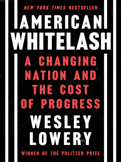 Title details for American Whitelash by Wesley Lowery - Available